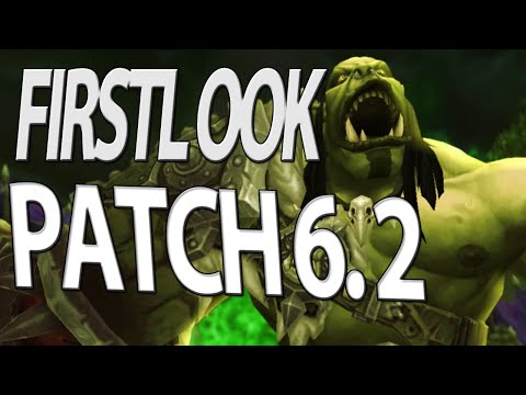 First Look - Patch 6.2 (Warcraft PTR)