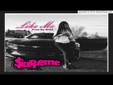 $UPREME "Like Me"