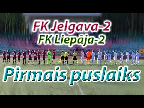 FK Jelgava-2 - FK Liepāja-2 (1.puslaiks 01.05.2018)