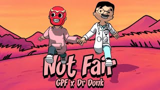 Cover art for Not Fair By GPF Feat DR DONK