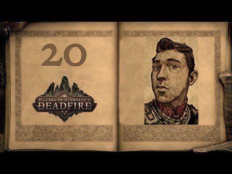 The White March Returns - Pillars of Eternity 2: Deadfire -20 [Let's Play]