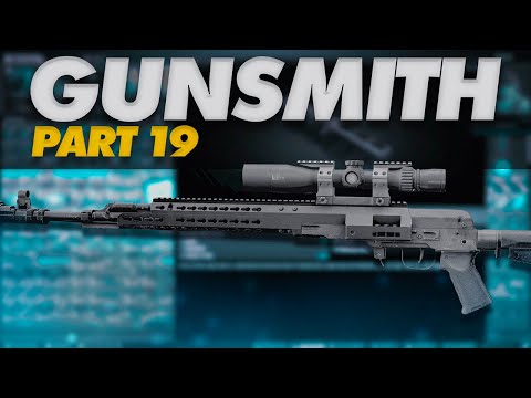 Gunsmith Part 19 Build Guide - Escape From Tarkov Patch 14.0