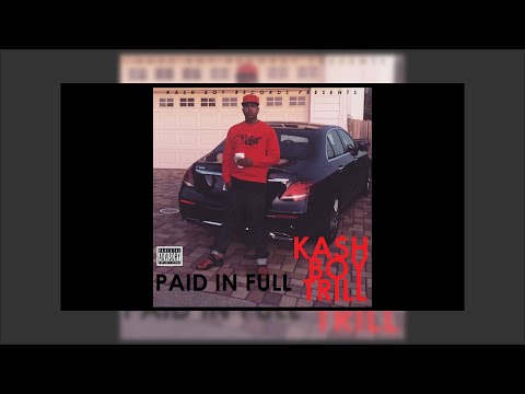 Kash Boy Trill - Paid In Full [Produced by Blokkyuseeme]