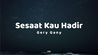 Download lagu Gery Gany - Sesaat Kau Hadir (Lyrics) mp3 Download lagu Gery Gany - Sesaat Kau Hadir (Lyrics) mp3