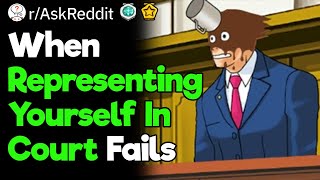 Deciding to Represent Yourself in Court Fails
