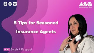 5 Tips for Seasoned Insurance Agents
