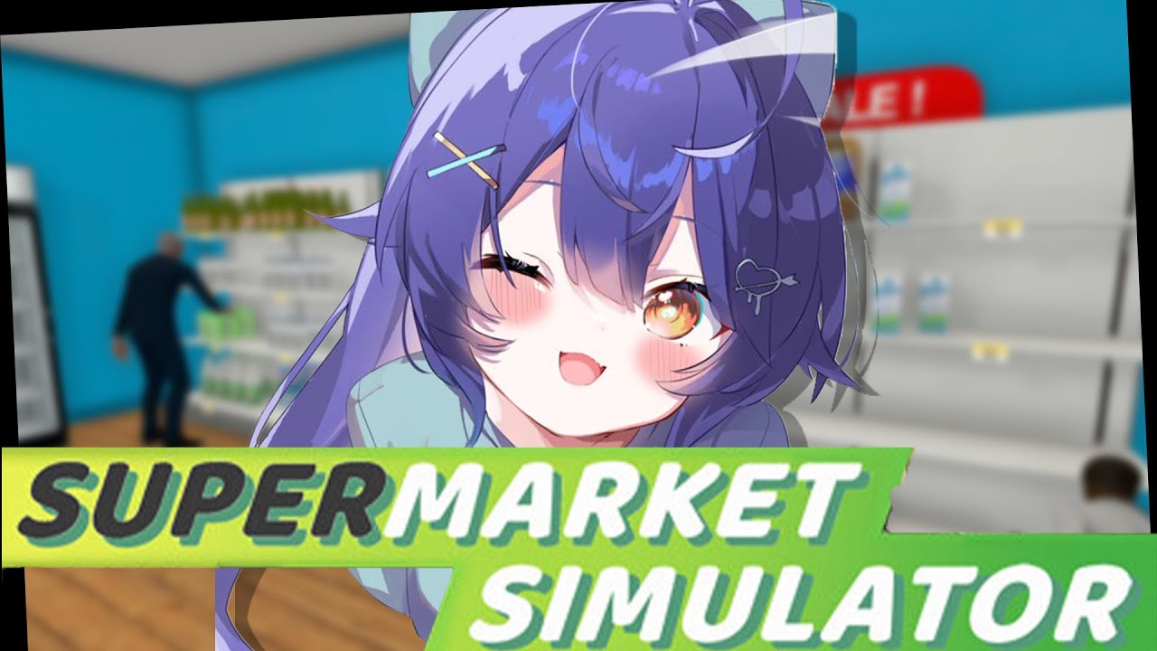 *. Supermarket Simulator┊コンビニ営業回転!ˎˊ˗( 天宮こころ / にじさんじ )