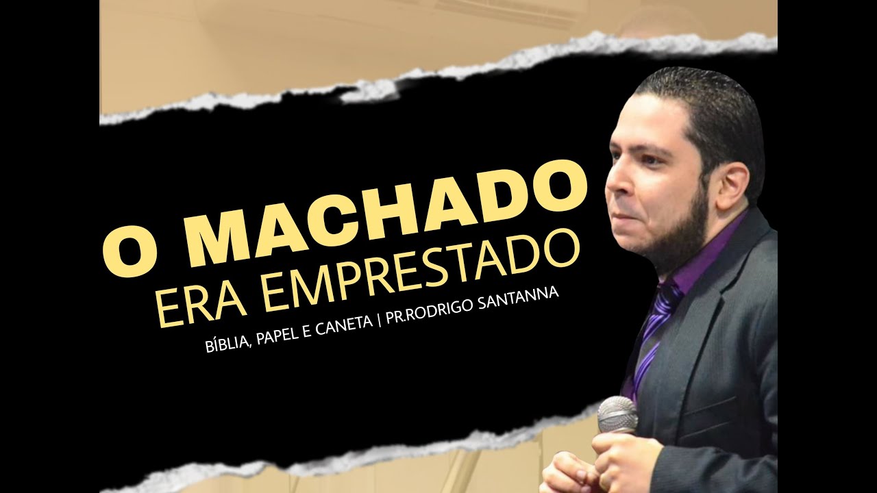O MACHADO ERA EMPRESTADO | BÍBLIA, PAPEL, E CANETA | PR.RODRIGO SANTANNA