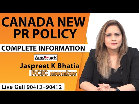 Canada New PR Policy Big Updates | Jaspreet K Bhatia | Member RCIC | Landmark Immigration