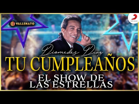 Tu Cumpleaños, Diomedes Díaz - Video Show De Las Estrellas