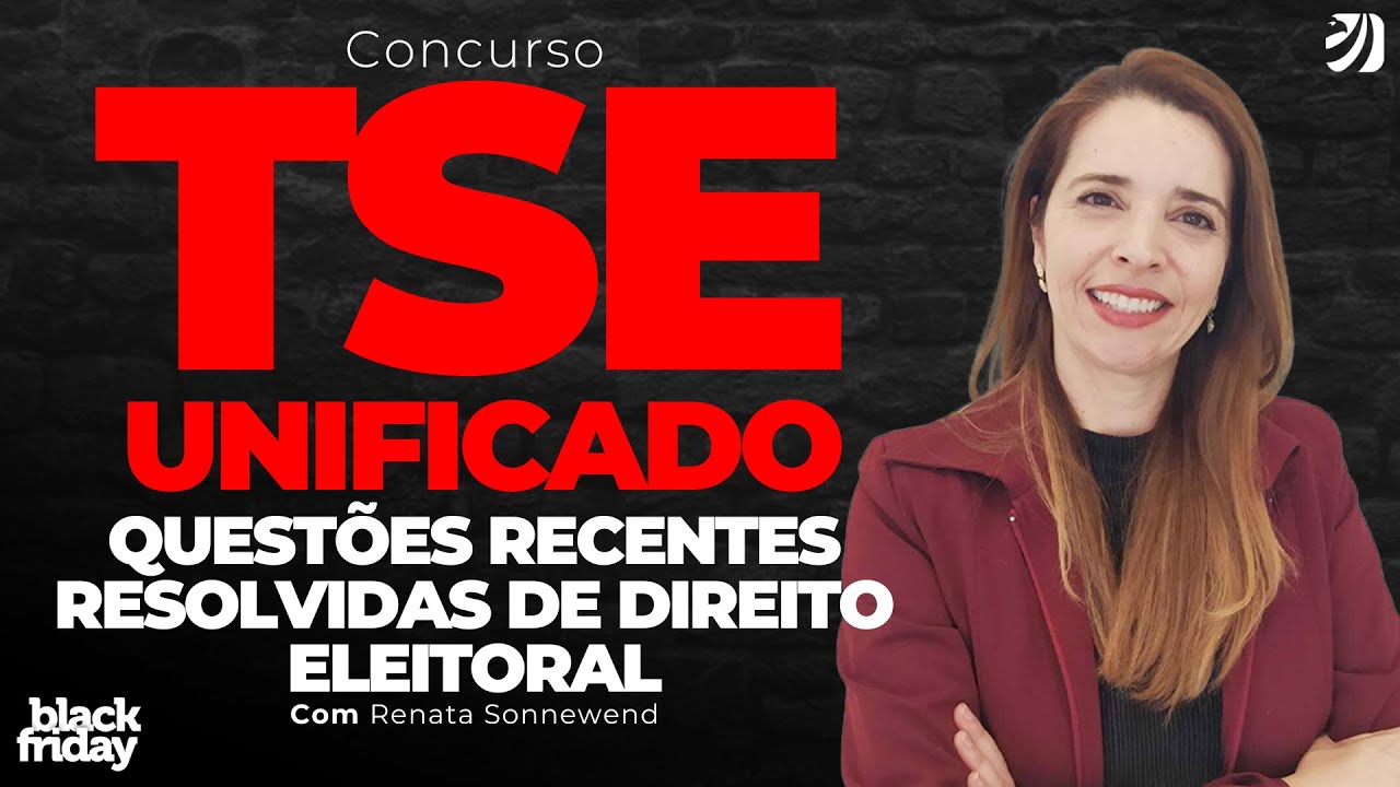 CONCURSO TSE UNIFICADO: QUESTÕES RECENTES RESOLVIDAS DE DIREITO ELEITORAL (Renata Sonnewed)