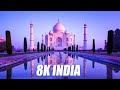 India in 8K HDR 60FPS