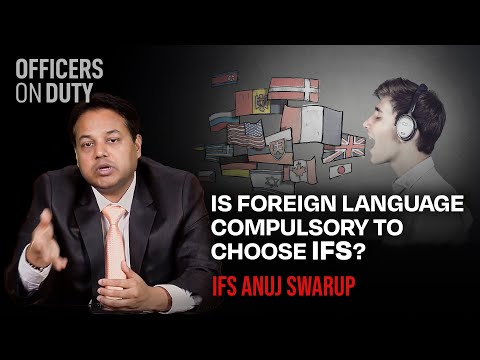 Is Foreign language compulsory to choose IFS? | Indian Foreign Service Anuj Swarup | IFS 2016