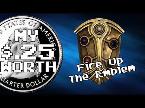 My 25 Cents Worth 1/22/2017 - Fire Up The Emblem