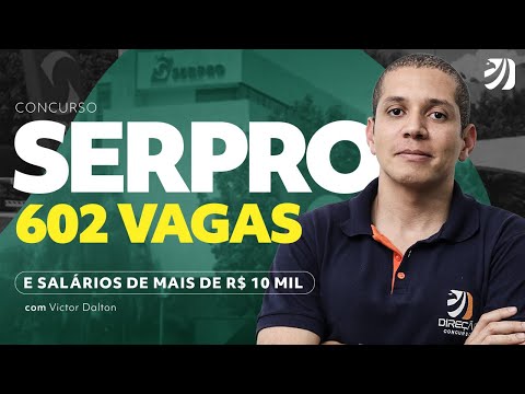 Concurso SERPRO: 602 vagas e salários de mais de R$ 10 Mil