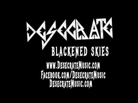 Desecrate Blackened Skies