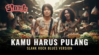 Download lagu Slank - Kamu Harus Pulang | Salah Satu Lagu Wajib Anak Slankers mp3