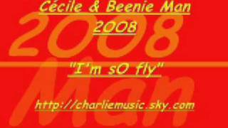Beenie Man & Cécile 2008 " I'm sO Fly"