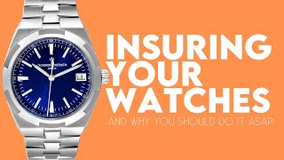 Insuring Your Watches (Do It ASAP!)