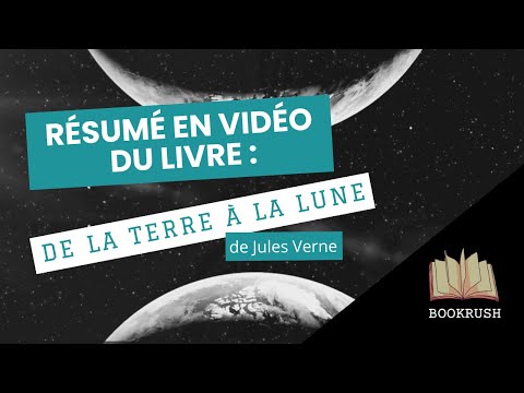 De la Terre à la Lune, de Jules Verne : le résumé en vidéo du livre !