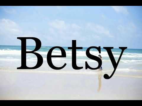 How To Pronounce Betsy🌈🌈🌈🌈🌈🌈Pronunciation Of Betsy
