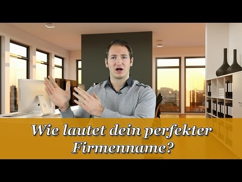 Wie du den perfekten Firmennamen für dein Unternehmen findest
