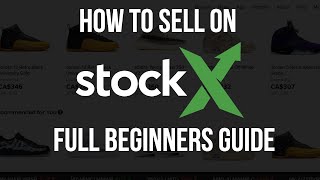 How To Sell On StockX (Complete Beginners Guide)