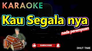 Download lagu KAU SEGALANYA - YUNITA ABABIEL - KARAOKE DANGDUT KOPLO mp3