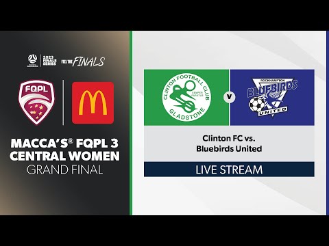 Macca's® FQPL Central Women Grand Final - Clinton FC vs. Bluebirds United