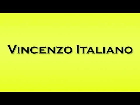 Pronunciation of Vincenzo Italiano