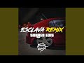 Esclava (Remix)