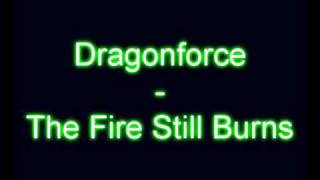 Dragonforce - The Fire Still Burns