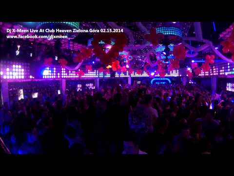 Dj X-Meen live At Club Heaven Zielona Góra 15.02.2014