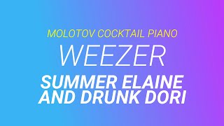 Summer Elaine and Drunk Dori ⬥ Weezer 🎹 cover by Molotov Cocktail Piano