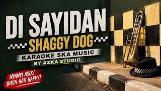 Download lagu 🎤 Karaoke Di Sayidan – Shaggydog | Ska Music Full Version | Azka Studio mp3
