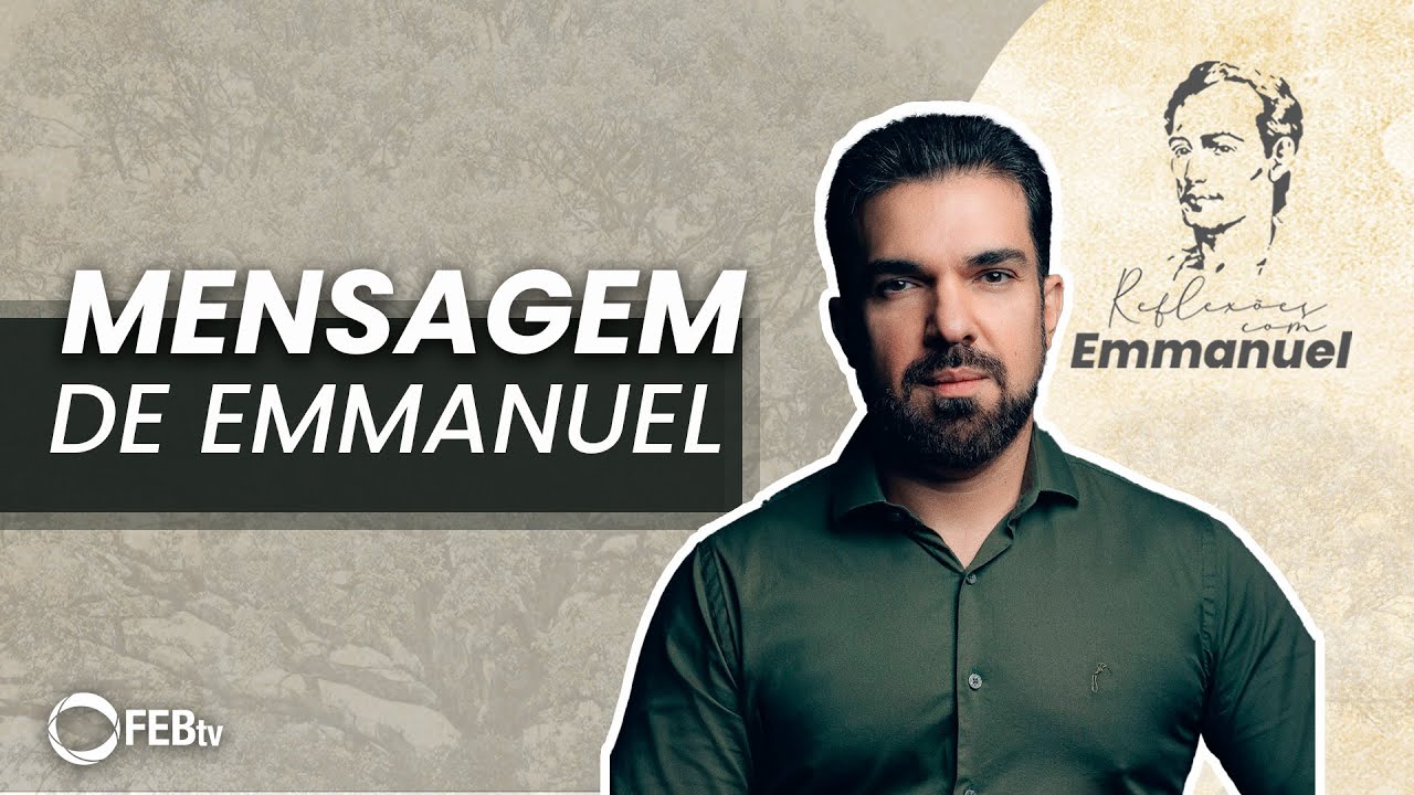 Mensagem de Emmanuel | Reflexões com Emmanuel - Saulo César