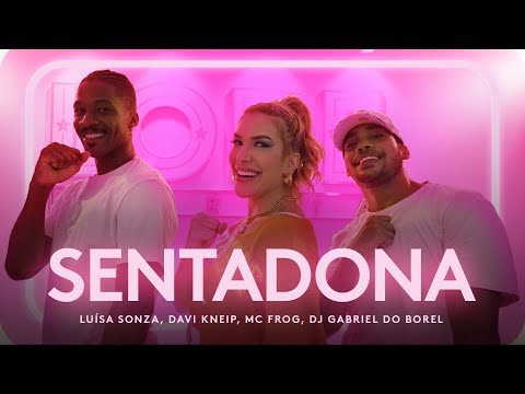 SENTADONA - LUÍSA SONZA, DAVI KNEIP, MC FROG E DJ GABRIEL DO BOREL | Coreografia - Lore Improta