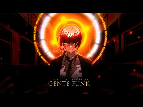 TTM, LOWX, PHONK.ME - GENTE FUNK