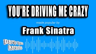 Frank Sinatra - You're Driving Me Crazy (Karaoke Version)