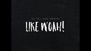 Like Woah (feat. Dj Taj, Merks & Cueheat) {DOWNLOAD LINK IN BIO}