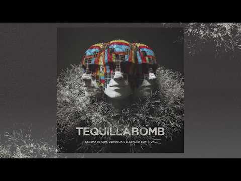 Tequilla Bomb - Sistema de Som, Denúncia & Elevação Espiritual (Álbum 2018)