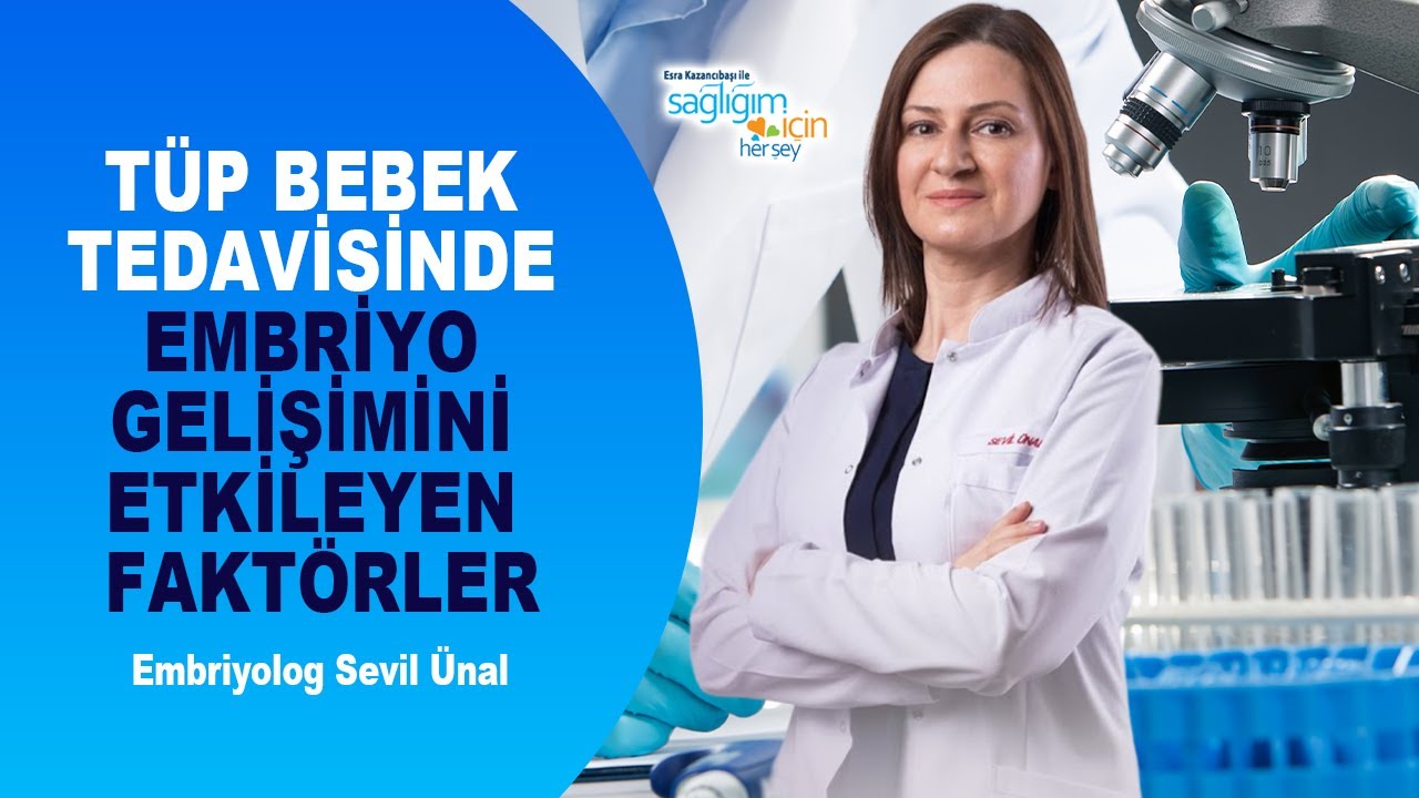 Tüp Bebeğin Başarısında Embriyo Seçiminin Önemi