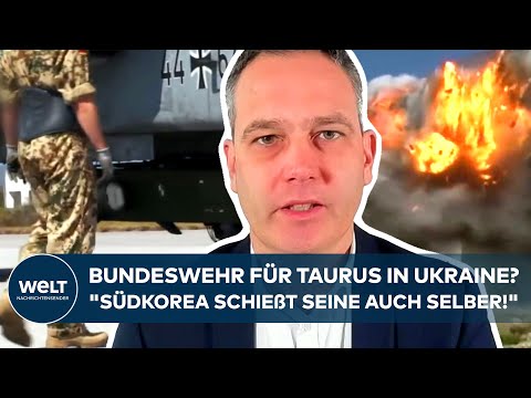 PUTINS KRIEG: Deutsche Soldaten für Taurus in Ukraine? „Südkorea schießt seine Taurus auch selber!“