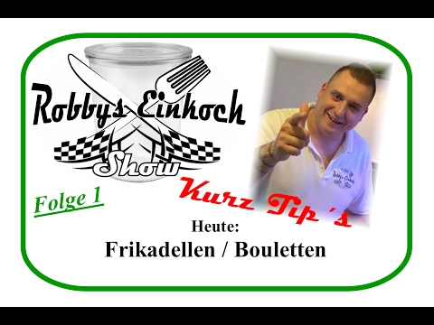 Bouletten / Frikadellen Einkochen Robbys Einkoch Show Kurz Tipp´s 1