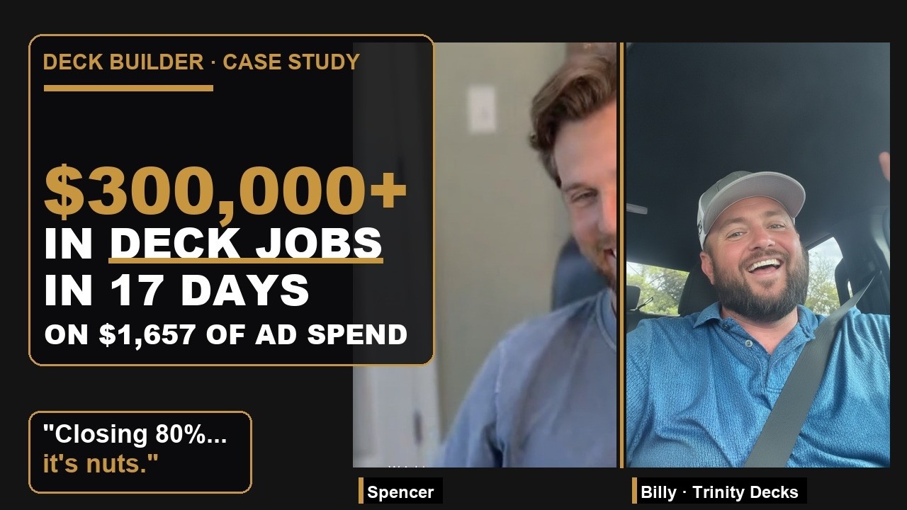 Billy Stewart, Trinity Decks — $1,657 in ad spend to $300K in deck jobs in 17 days