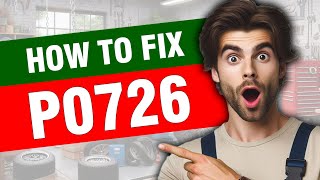dtc p0726 interpretation