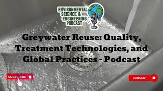 Greywater Reuse: Quality, Treatment Technologies, and Global Practices