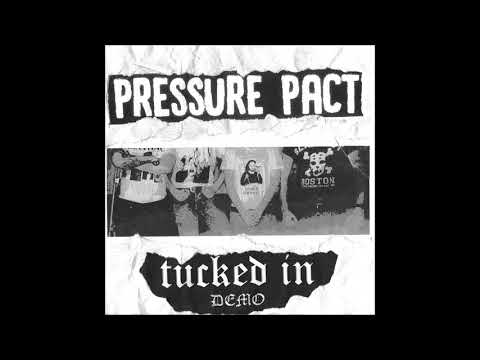 Pressure Pact - Tucked In (full demo)