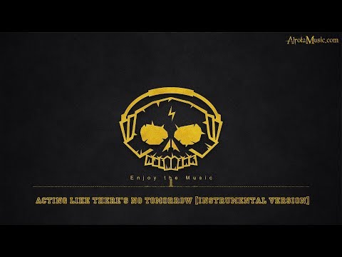 Acting Like There's No Tomorrow [Instrumental Version] by Basixx - [Electro, Dance Music]