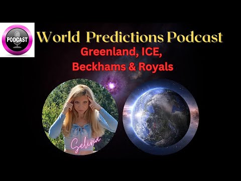 🌍🎙️World Psychic Predictions Podcast 🔮Trump Greenland, ICE, Beckhams & Royals!